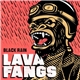 Lava Fangs - Black Rain