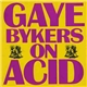 Gaye Bykers On Acid - Everythang's Groovy