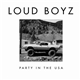 Loud Boyz - Party In The USA