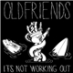 Oldfriends - It's Not Working Out