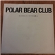 Polar Bear Club - Blood Balloon