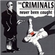 The Criminals - Never Been Caught