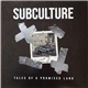 Subculture - Tales Of A Promised Land