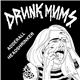 Drunk Mums - Adderall / Headshrinker