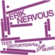 Erik Nervous - Teen Distortion Art Junk Music