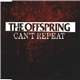 The Offspring - Can't Repeat