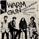 Warm Gun - Warm Gun