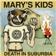 Mary's Kids - Death In Suburbia