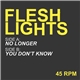 Flesh Lights - No Longer / You Don't Know